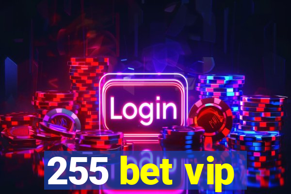 255 bet vip